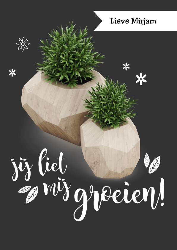 Bedankkaart 'Jij liet mij groeien!' - Bedankkaartjes Bedankkaartjes - Bedankkaart 'Jij liet mij groeien!'