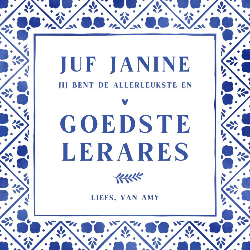 Bedankkaartjes - Bedankkaart juf Delfts blauw jij bent de goedste lerares!