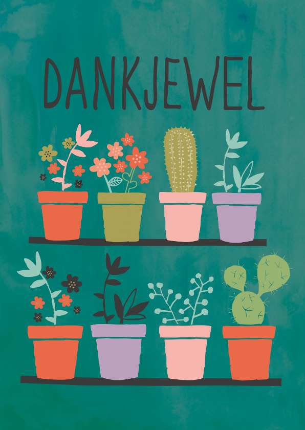 Bedankt bloempotten - Bedankkaartjes Bedankkaartjes - Bedankt bloempotten