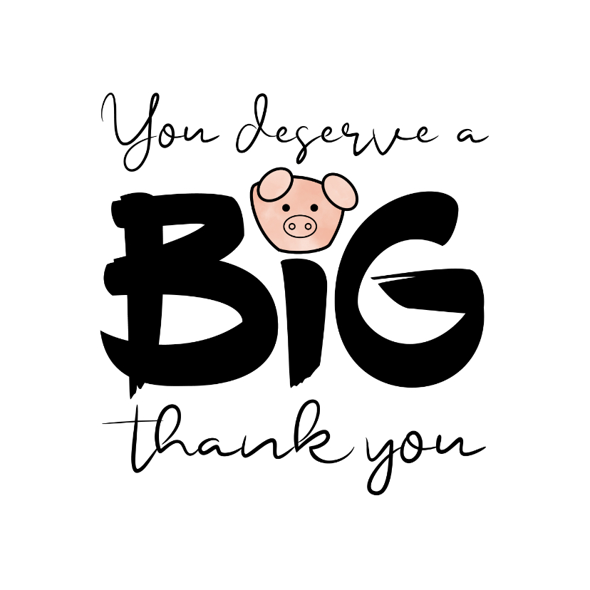 Bedankkaartjes - Bedankt You deserve a BIG thank you