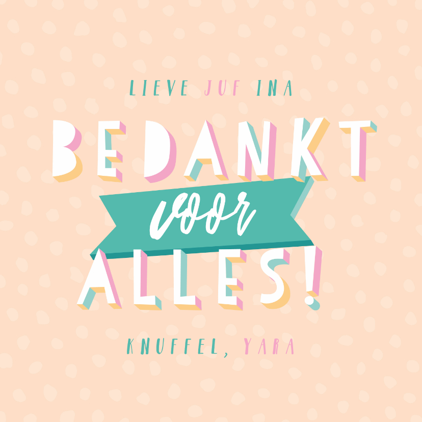 Bedankkaartjes - Vrolijke bedank kaart bedankt voor alles juf typografie