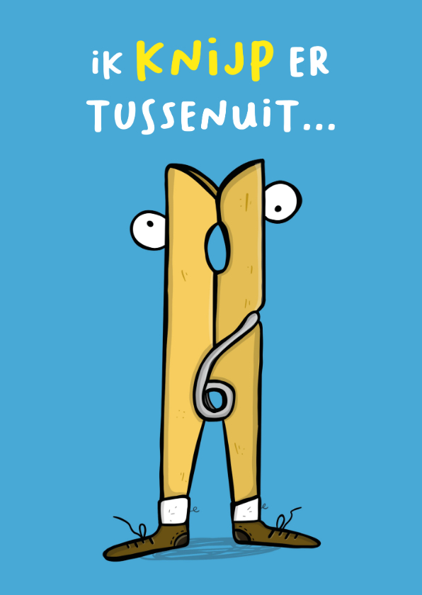 Bedankkaartjes - Wenskaart ik knijp er tussenuit...