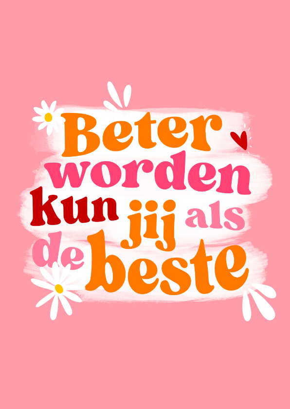 Beterschapskaarten - Beterschapskaart beter worden kun jij als de beste!