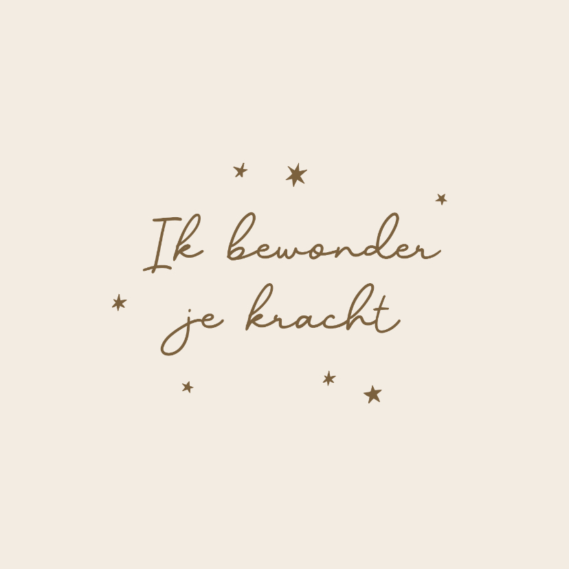 Beterschapskaarten - Beterschapskaart ernstig ziek ik bewonder je kracht sterkte