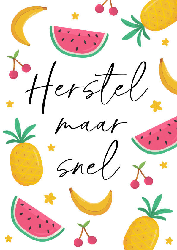 Beterschapskaarten - Beterschapskaart herstel maar snel fruit bloemen