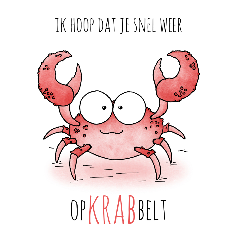 Beterschapskaarten - Beterschapskaart krab - Ik hoop dat je snel weer opkrabbelt!