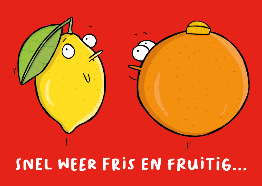 Beterschapskaart snel weer fris er fruitig... - Beterschapskaarten Beterschapskaarten - Beterschapskaart snel weer fris er fruitig...