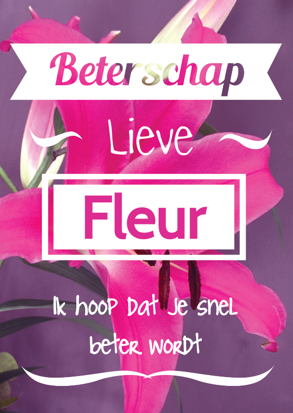 Fotokaart bloem met eigen naam - Beterschapskaarten Beterschapskaarten - Fotokaart bloem met eigen naam