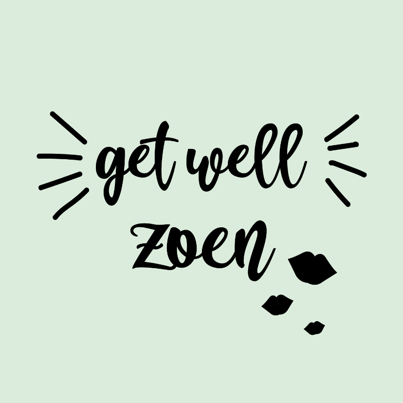 Get well zoen - positive - beterschapskaart - Beterschapskaarten Beterschapskaarten - Get well zoen - positive - beterschapskaart