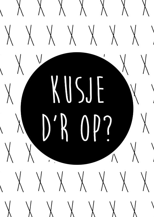 Kusje d'r op? - Beterschapskaarten Beterschapskaarten - Kusje d'r op?