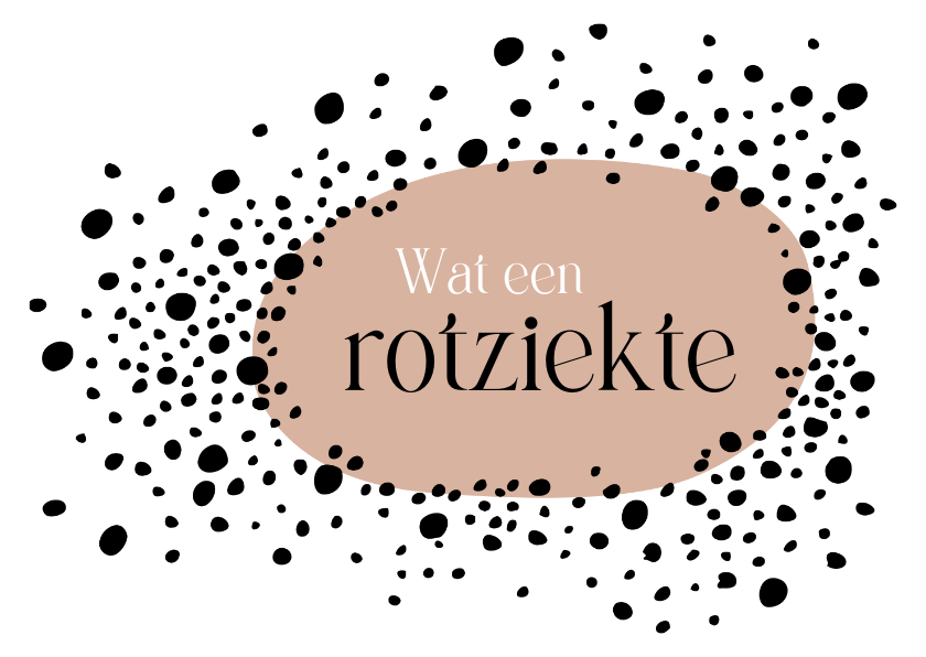 Wat een rot ziekte - Beterschapskaarten Beterschapskaarten - Wat een rot ziekte