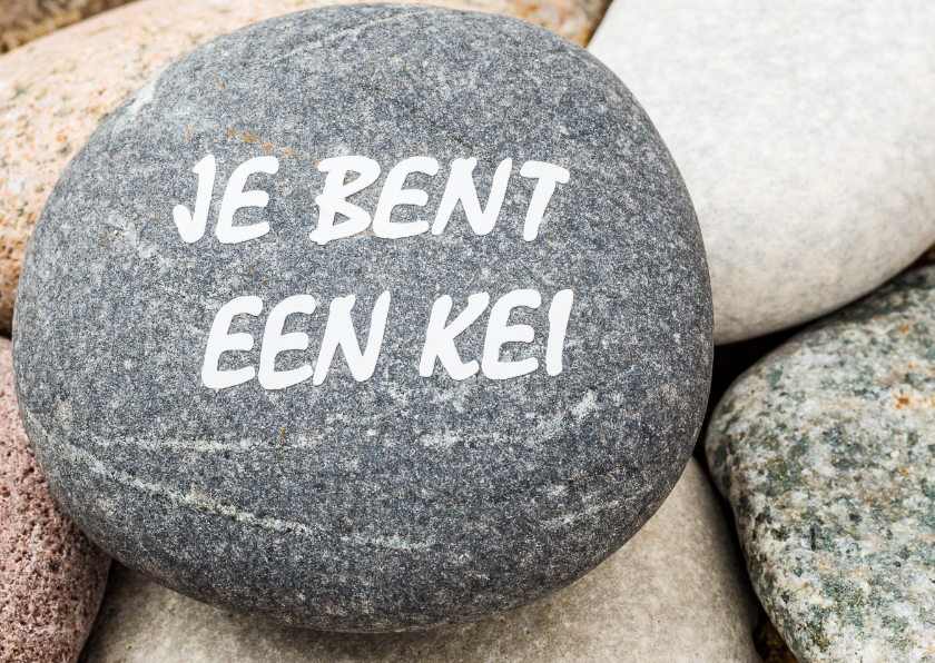 Je bent een kei - op steen - Coachingskaarten Coachingskaarten - Je bent een kei - op steen