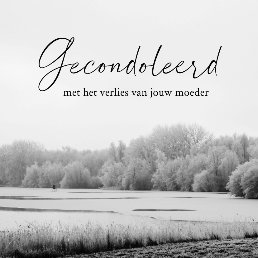 Condoleance natuurfoto zwart wit bevoren meer - Condoleancekaarten Condoleancekaarten - Condoleance natuurfoto zwart wit bevoren meer