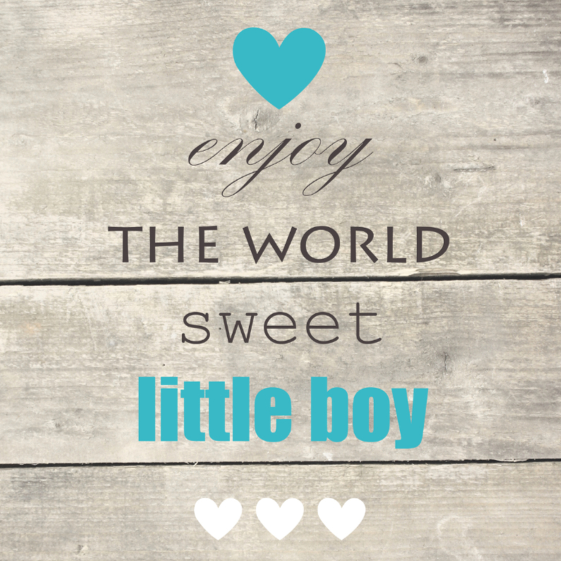 Enjoy the world, jongen - Felicitatiekaarten Felicitatiekaarten - Enjoy the world, jongen