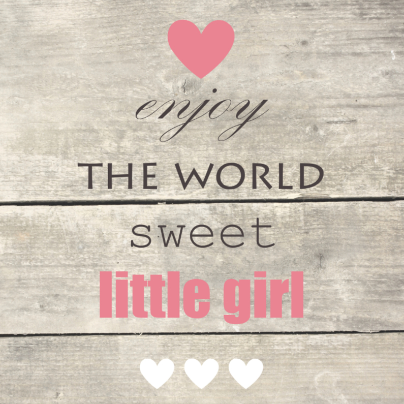 Enjoy the world, meisje - Felicitatiekaarten Felicitatiekaarten - Enjoy the world, meisje