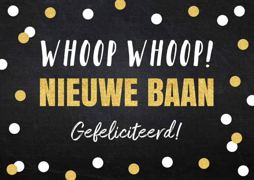 Felicitatiekaarten - Felicitatie nieuwe baan confetti typografie goudlook