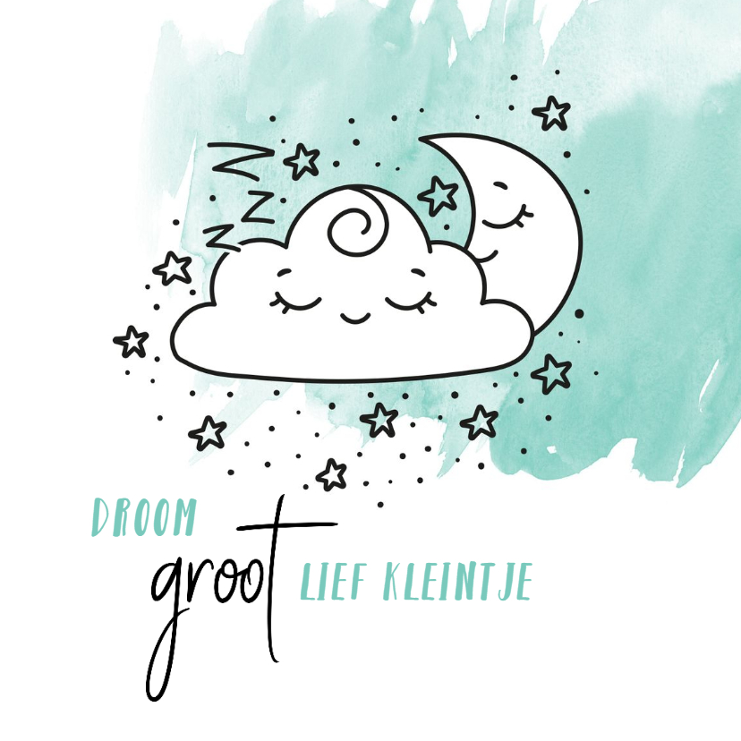 Felicitatie geboorte droom groot lief kleintje - Felicitatiekaarten Felicitatiekaarten - Felicitatie geboorte droom groot lief kleintje