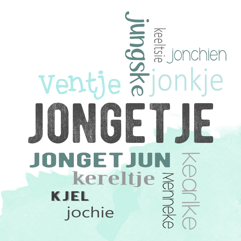 Felicitatiekaarten - Felicitatie geboorte Jongen dialect