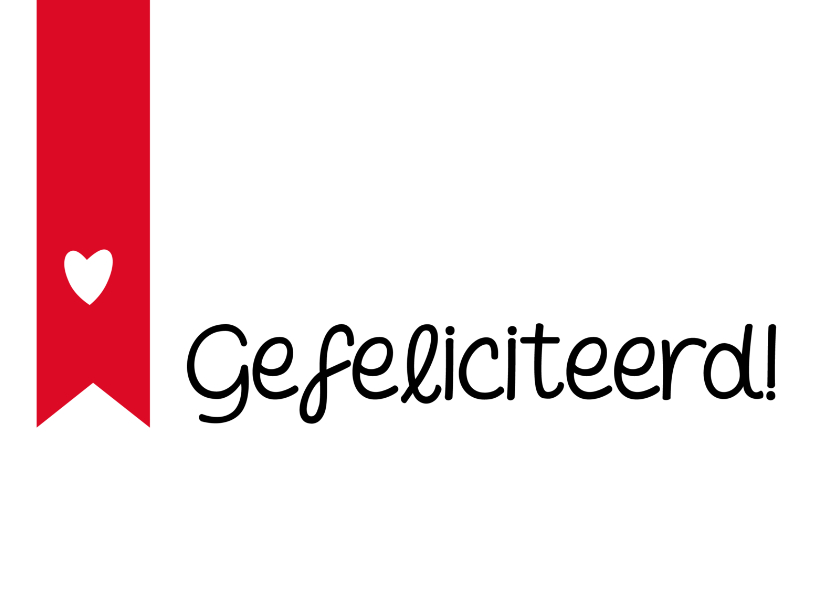 Felicitatie - Gefeliciteerd! - Felicitatiekaarten Felicitatiekaarten - Felicitatie - Gefeliciteerd!