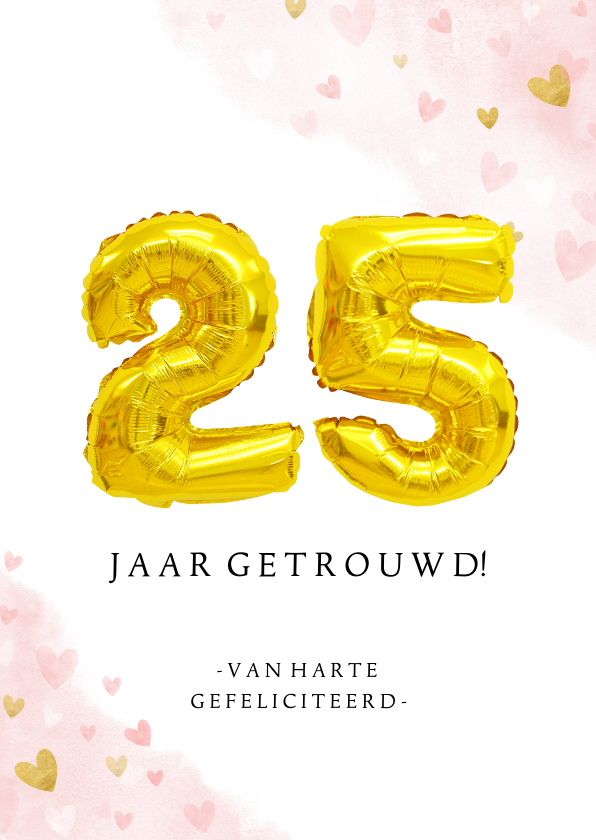 Felicitatiekaarten - Felicitatie huwelijksjubileum 25 jaar gouden cijferballon