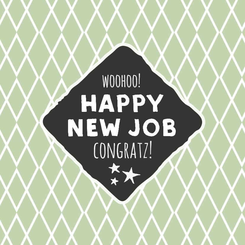 Felicitatiekaarten - Felicitatie- nieuwe baan happy new job