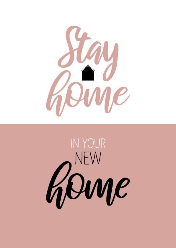 Felicitatie Stay home in your new home - Felicitatiekaarten Felicitatiekaarten - Felicitatie Stay home in your new home