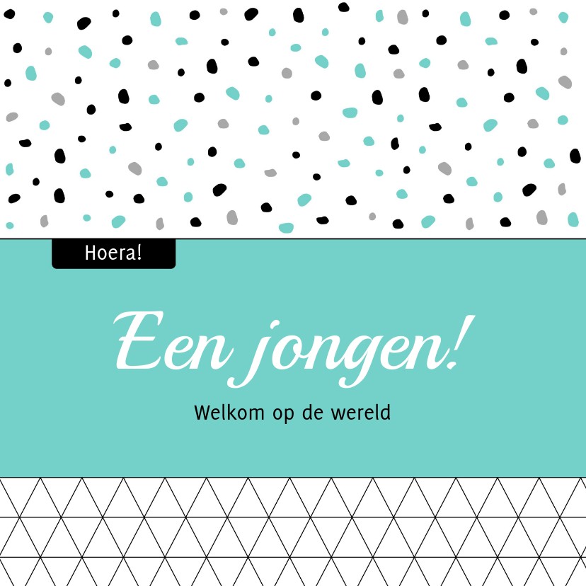 Felicitatiekaarten - Felicitatie - Stippen en driehoekjes jongen