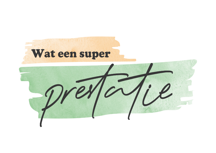 Felicitatiekaarten - Felicitatie super prestatie
