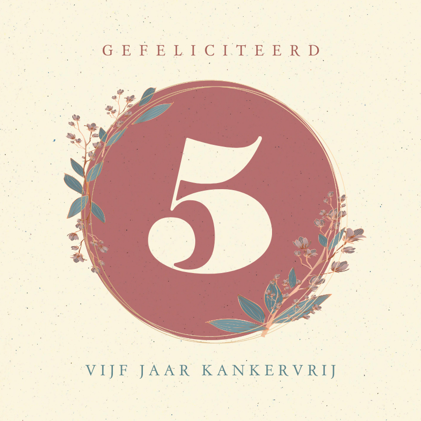 Felicitatie Vijf jaar kankervrij - Felicitatiekaarten Felicitatiekaarten - Felicitatie Vijf jaar kankervrij