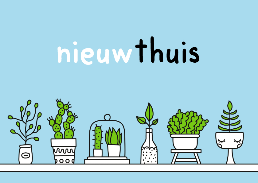 Felicitatie voor verhuizen Planten - Felicitatiekaarten Felicitatiekaarten - Felicitatie voor verhuizen Planten