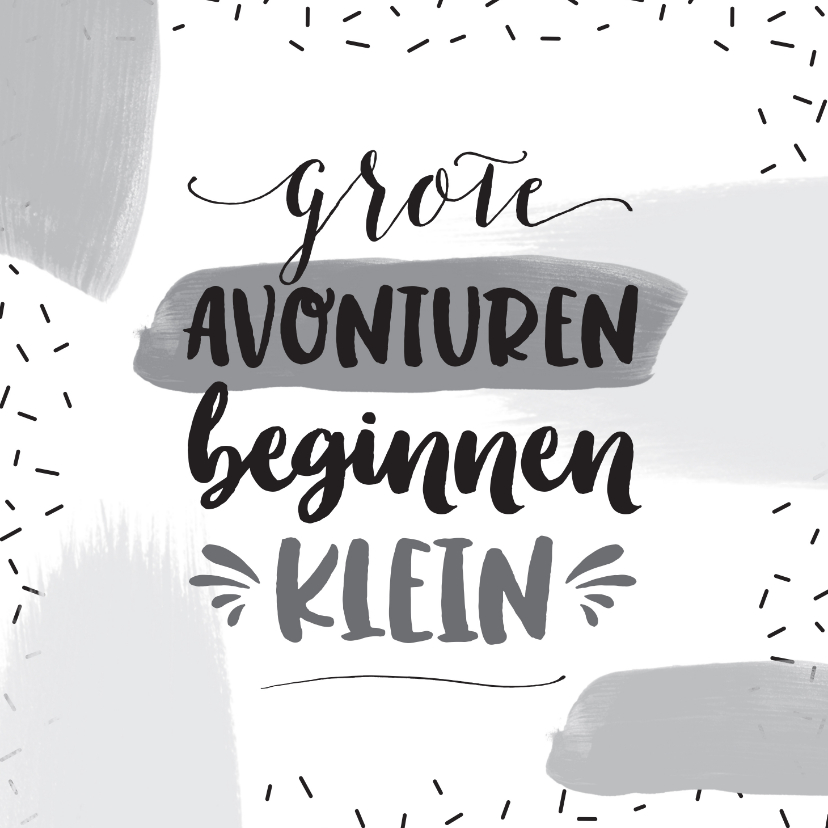 Felicitatiekaarten - Felicitatie zwanger zwart wit grote avonturen beginnen klein