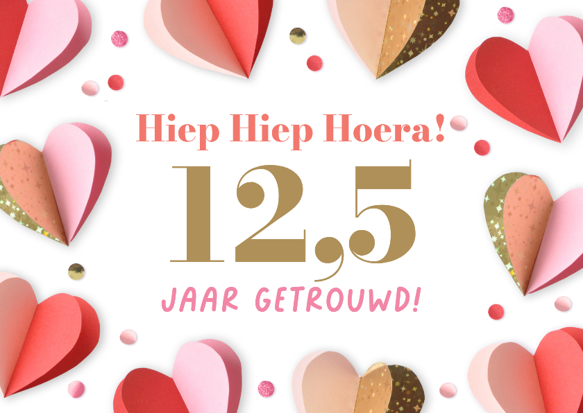 Felicitatiekaarten - Felicitatiekaart 12,5 jaar getrouwd hartjes confetti