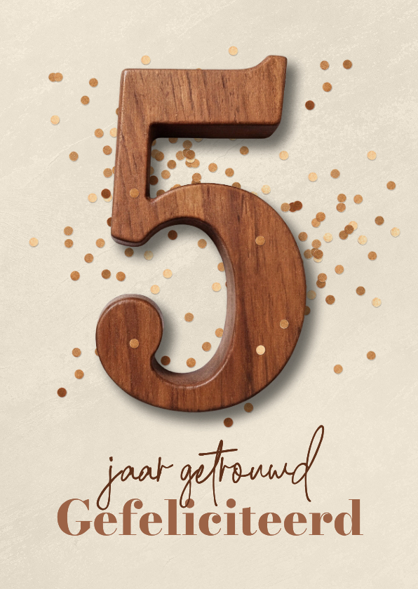 Felicitatiekaarten - Felicitatiekaart 5 jaar getrouwd houten huwelijk confetti