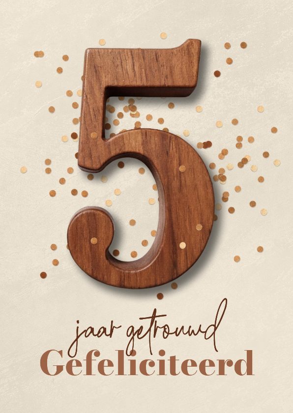 Felicitatiekaart 5 jaar getrouwd houten huwelijk confetti - Felicitatiekaarten Felicitatiekaarten - Felicitatiekaart 5 jaar getrouwd houten huwelijk confetti
