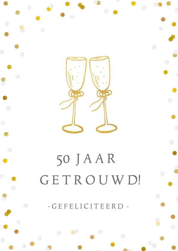 Felicitatiekaarten - Felicitatiekaart 50 jaar getrouwd met champagneglazen 