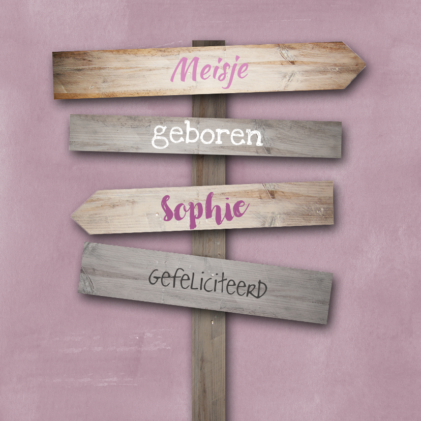 Felicitatiekaart geboorte voor een meisje wegwijzer hout - Felicitatiekaarten Felicitatiekaarten - Felicitatiekaart geboorte voor een meisje wegwijzer hout