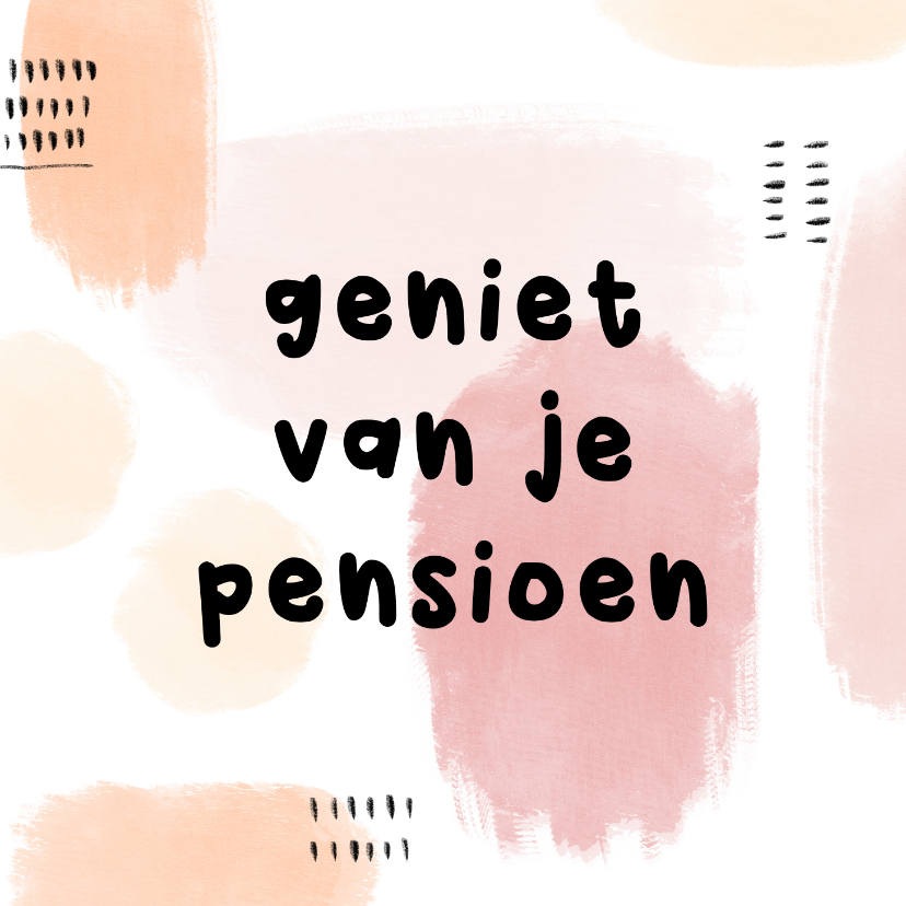 Felicitatiekaarten - Felicitatiekaart geniet van je pensioen met verfstrepen