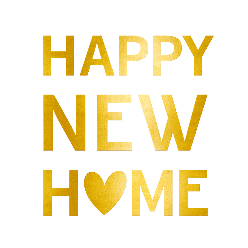 Felicitatiekaart happy new home goud - Felicitatiekaarten Felicitatiekaarten - Felicitatiekaart happy new home goud