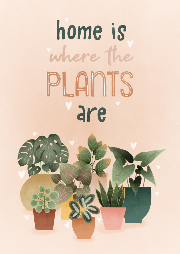 Felicitatiekaart 'home is where the plants are' met plantjes - Felicitatiekaarten Felicitatiekaarten - Felicitatiekaart 'home is where the plants are' met plantjes