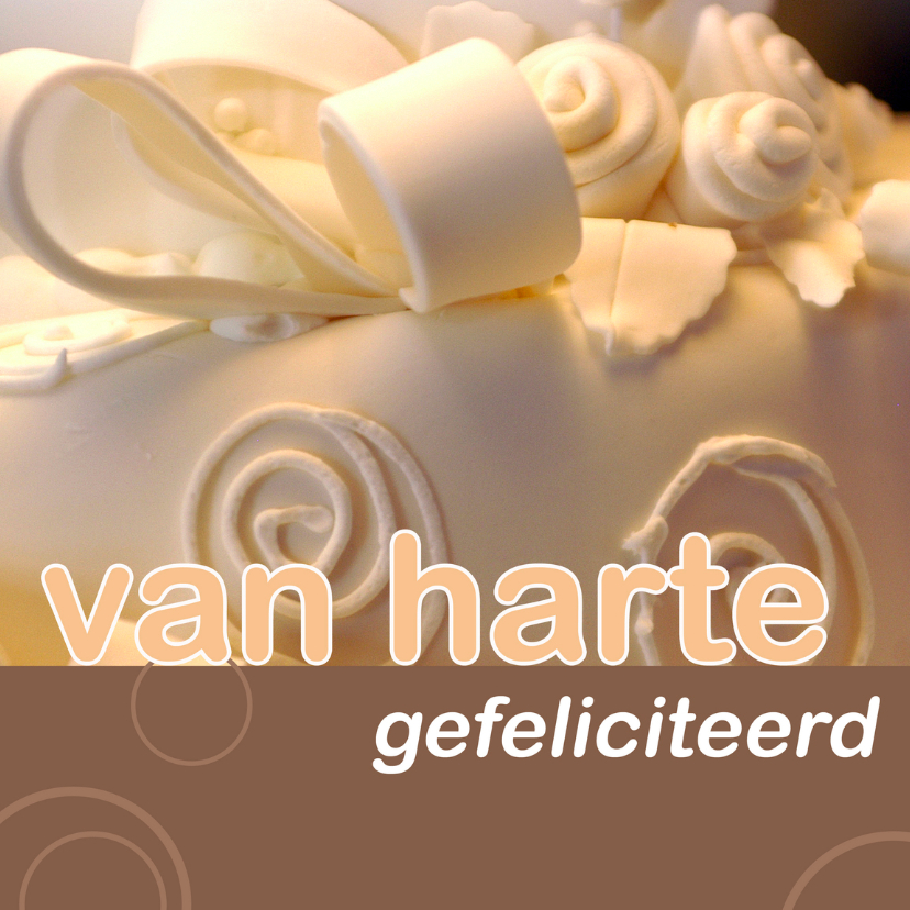 felicitatiekaart huwelijk taart - Felicitatiekaarten Felicitatiekaarten - felicitatiekaart huwelijk taart