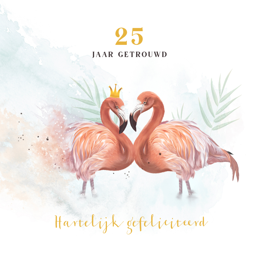 Felicitatiekaarten - Felicitatiekaart huwelijksjubileum flamingo's 25 jaar