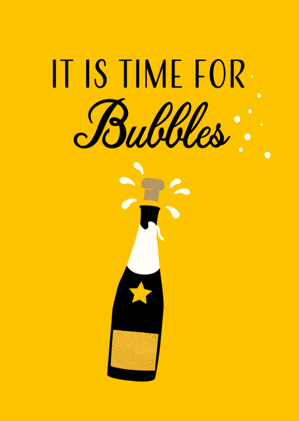 Felicitatiekaart, It is time for Bubbles - Felicitatiekaarten Felicitatiekaarten - Felicitatiekaart, It is time for Bubbles