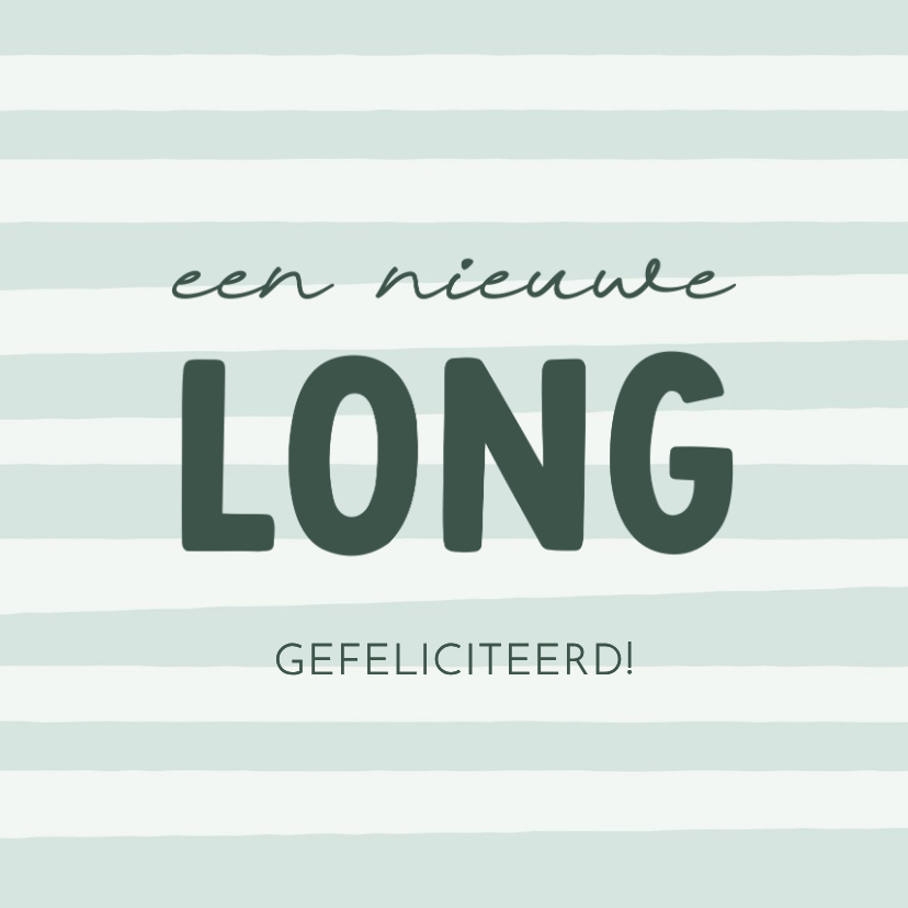 Felicitatiekaart nieuwe long groen gestreept transplantatie - Felicitatiekaarten Felicitatiekaarten - Felicitatiekaart nieuwe long groen gestreept transplantatie