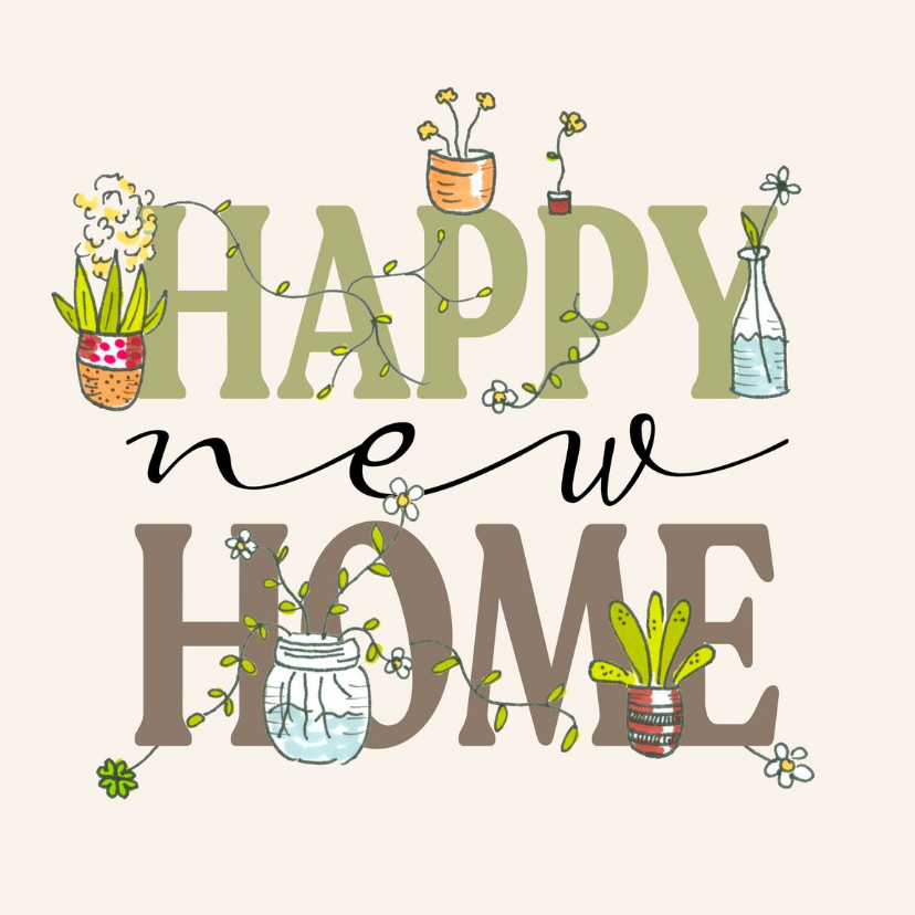 Felicitatiekaarten - Felicitatiekaart nieuwe woning planten tekst Happy new home