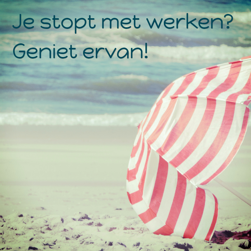 felicitatiekaart stoppen met werken | kaartje2go