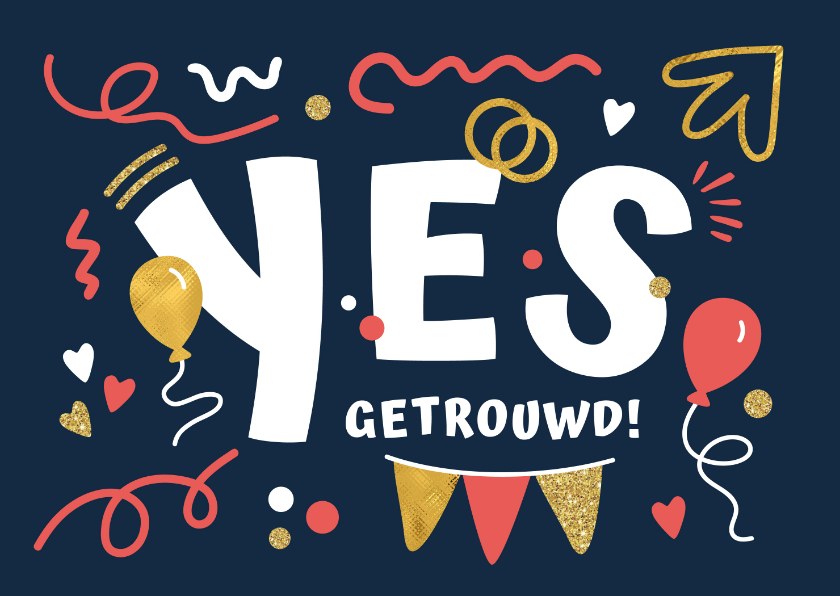 Felicitatiekaart Yes getrouwd feestelijk - Felicitatiekaarten Felicitatiekaarten - Felicitatiekaart Yes getrouwd feestelijk