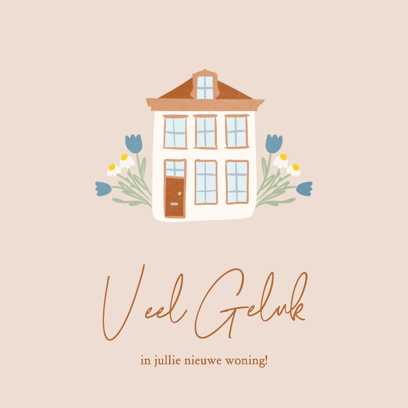 Felicitatiekaartje nieuwe woning beige met huisje bloemen - Felicitatiekaarten Felicitatiekaarten - Felicitatiekaartje nieuwe woning beige met huisje bloemen