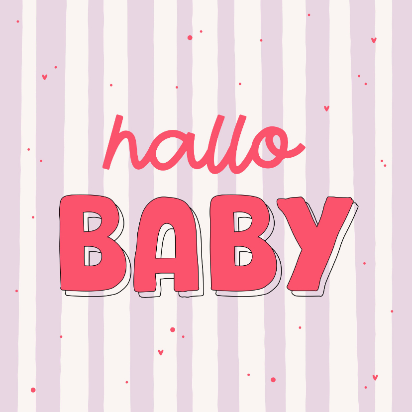 Felicitatiekaarten - Felicitatiekaartje roze hallo baby gestreept hartjes