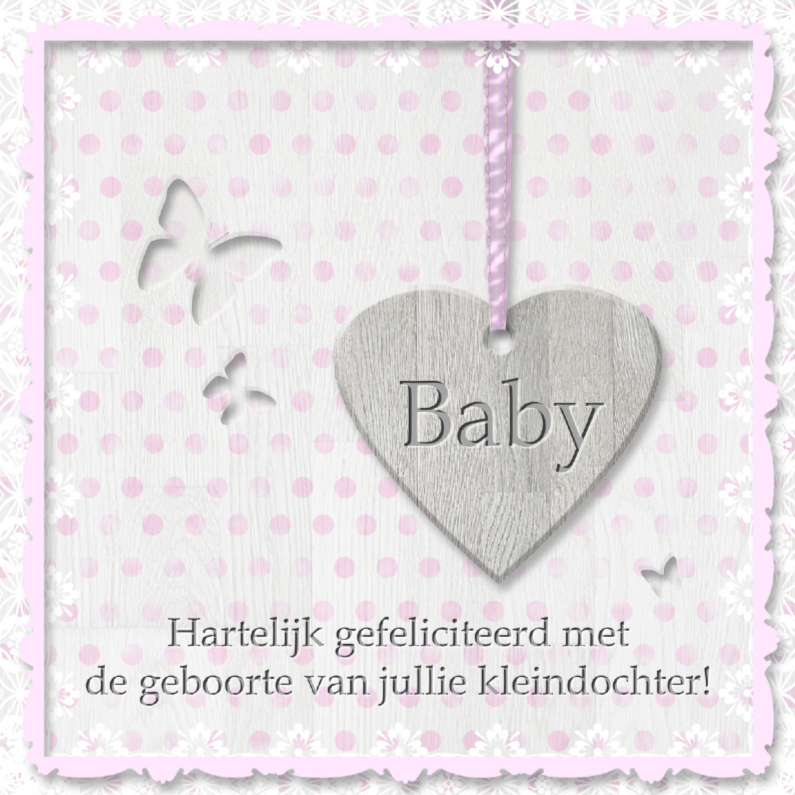 Geboorte kleindochter - houten hart - Felicitatiekaarten Felicitatiekaarten - Geboorte kleindochter - houten hart