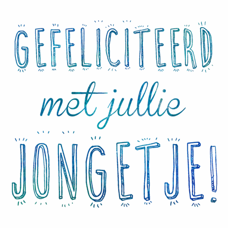 Gefeliciteerd met jongetje - Felicitatiekaarten Felicitatiekaarten - Gefeliciteerd met jongetje